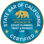 State Bar of California | Specialist in estate planning, trust & probate law | Certified